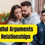 The Art of Disagreement- Strengthening Bonds Through Mindful Arguments in Relationships