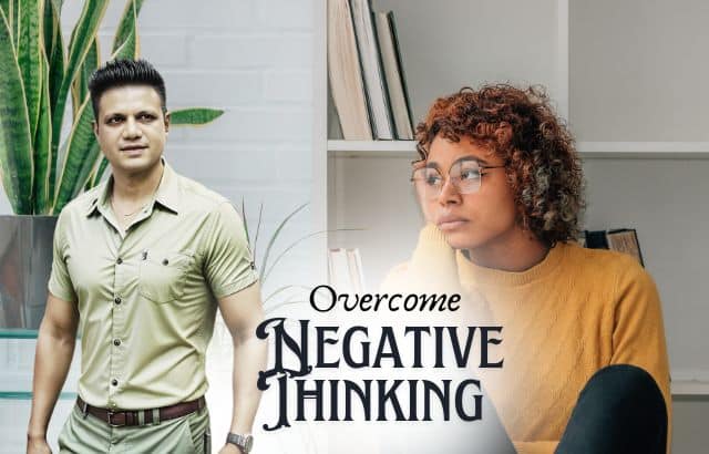 Overcome Negative Thinking | Proven Strategies for Positivity