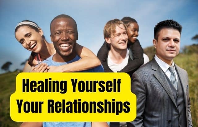 Healing Yourself and Your Relationships